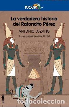 Libros: LA VERDADERA HISTORIA DEL RATONCITO PEREZ - LOZANO SAGRERA, ANTONIO