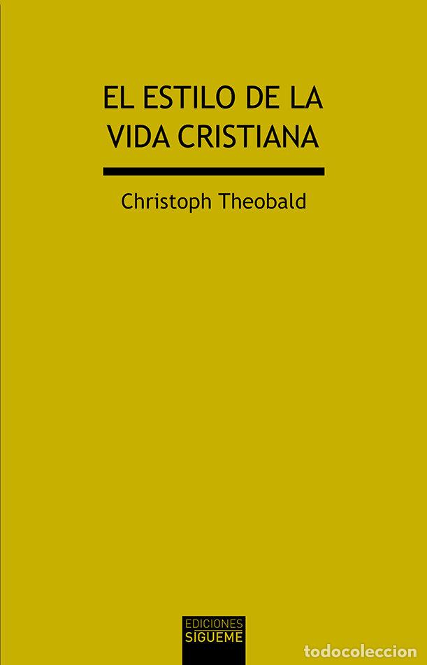 Libros: ESTILO DE LA VIDA CRISTIANA,EL - CHRISTOPH THEOBALD