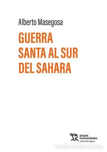Livros: GUERRA SANTA AL SUR DEL SAHARA - MASEGOSA GARCIA-CALAMARTE, ALBERTO