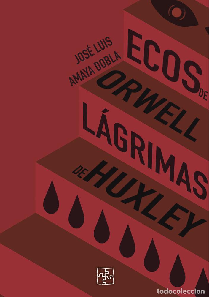 B&uuml;cher: ECOS DE ORWELL LAGRIMAS DE HUXLEY - AMAYA, PEPE