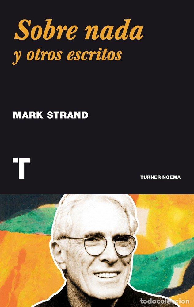 books: SOBRE NADA Y OTROS ESCRITOS - STRAND, MARK