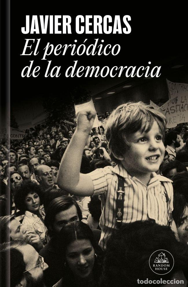 Livres: EL PERIODICO DE LA DEMOCRACIA - JAVIER CERCAS