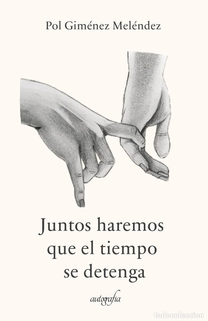 Livres: JUNTOS HAREMOS QUE EL TIEMPO SE DETENGA - GIMENEZ MELENDEZ, POL