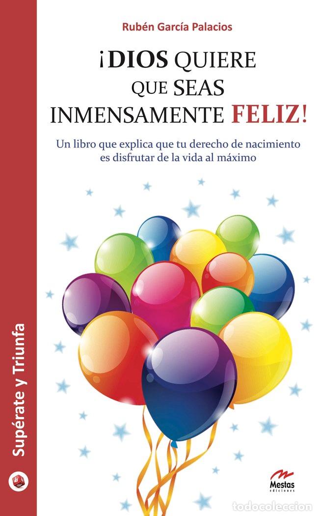 Libros: &iexcl;DIOS QUIERE QUE SEAS INMENSAMENTE FELIZ! - RUBEN GARCIA PALACIOS