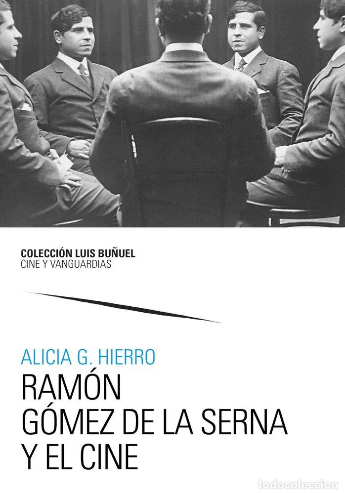 Libri: RAMON GOMEZ DE LA SERNA Y EL CINE - GRUESO HIERRO, ALICIA