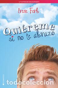 B&uuml;cher: QUIEREME SI NO TE ABRAZO - FERB, IRENE