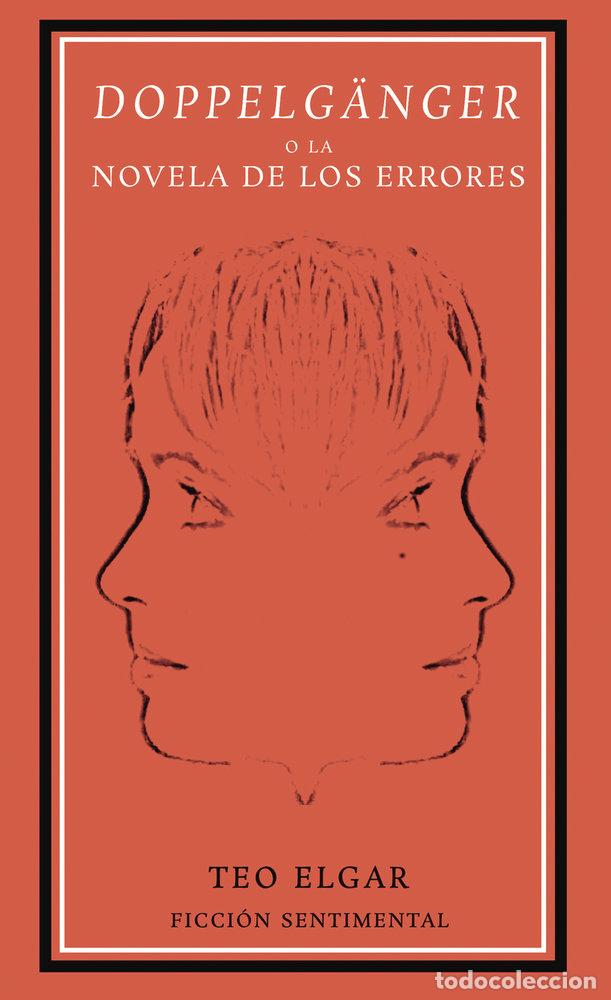 Libros: DOPPELGANGER O LA NOVELA DE LOS ERRORES - ELGAR, TEO