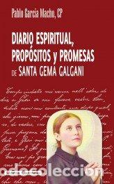 Libri: DIARIO ESPIRITUAL, PROPOSITOS Y PROMESAS DE SANTA GEMA GALGA - GARCIA MACHO, PABLO