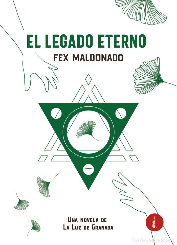 Libros: EL LEGADO ETERNO - MALDONADO, FEX