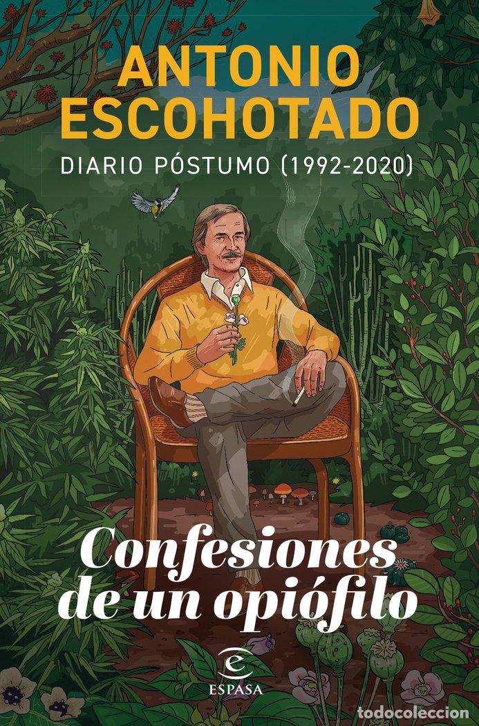 Libros: CONFESIONES DE UN OPIOFILO - ESCOHOTADO, ANTONIO