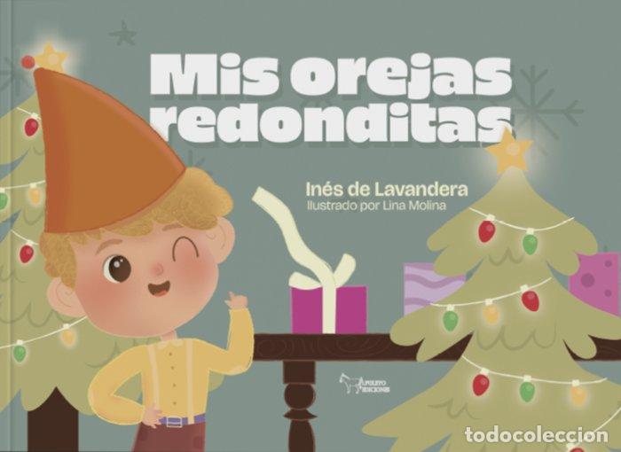 Libros: MIS OREJAS REDONDITAS - DE LAVANDERA, INES