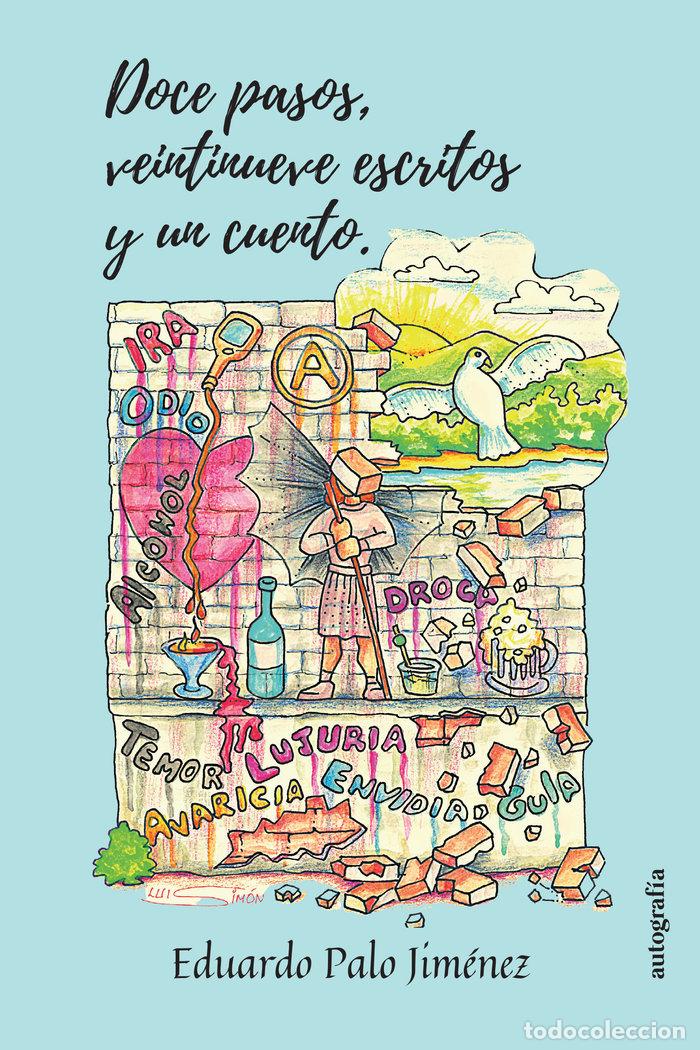 Libros: DOCE PASOS VEINTINUEVE ESCRITOS Y UN CUENTO - PALO JIMENEZ, EDUARDO