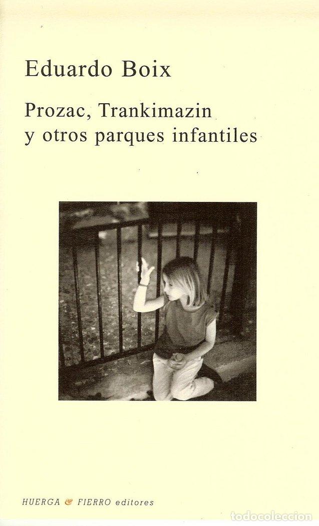 Libros: PROZAC, TRANKIMAZIN Y OTROS PARQUES INFANTILES - BOIX LOPEZ, EDUARDO