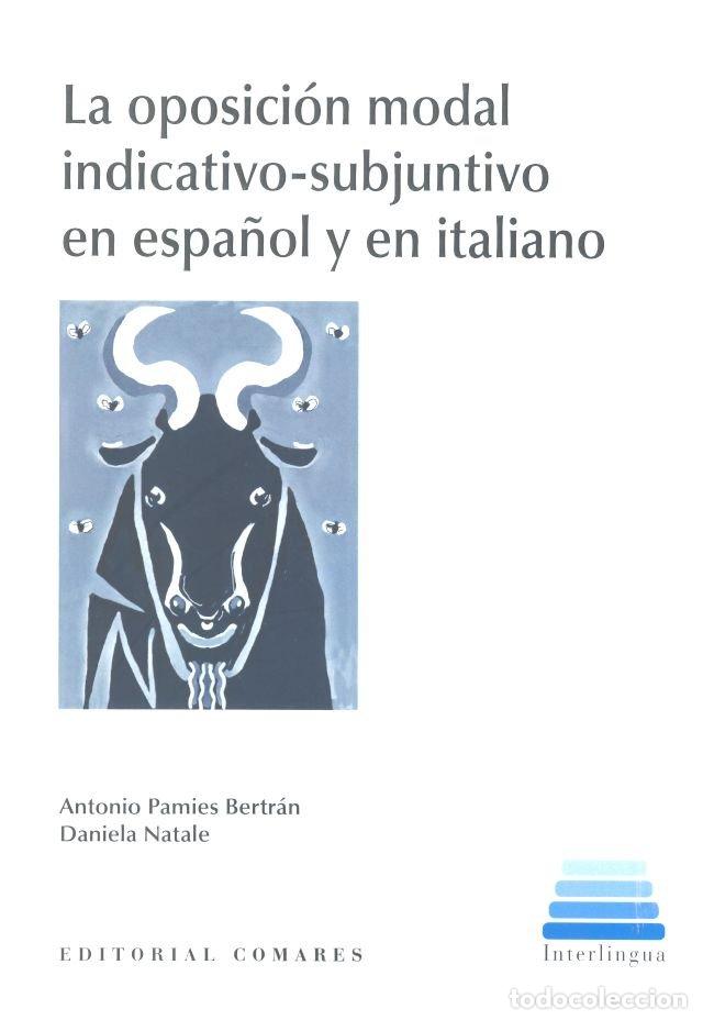 Livros: OPOSICION MODAL INDICATIVO SUBJUNTIVO ESPA&Ntilde;OL Y EN ITALIANO - PAMIES BERTRAN, ANTONIO