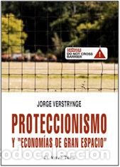 Livres: PROTECCIONISMO Y ECONOMIAS DE GRAN ESPACIO - VERSTRYNGE, JORGE