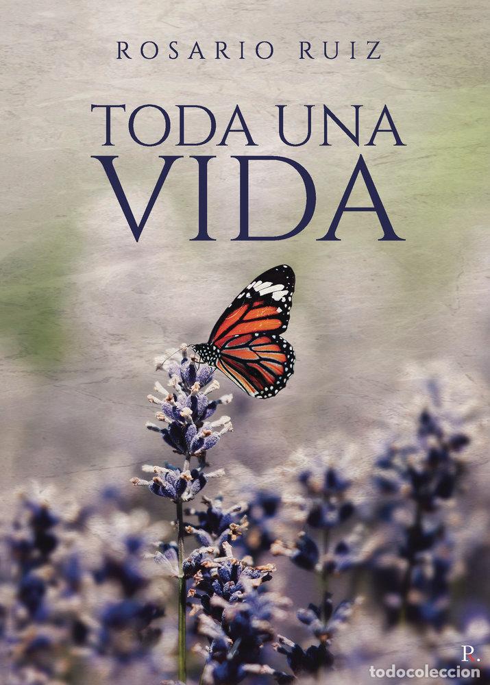 Libri: TODA UNA VIDA - RUIZ JIMENEZ, ROSARIO