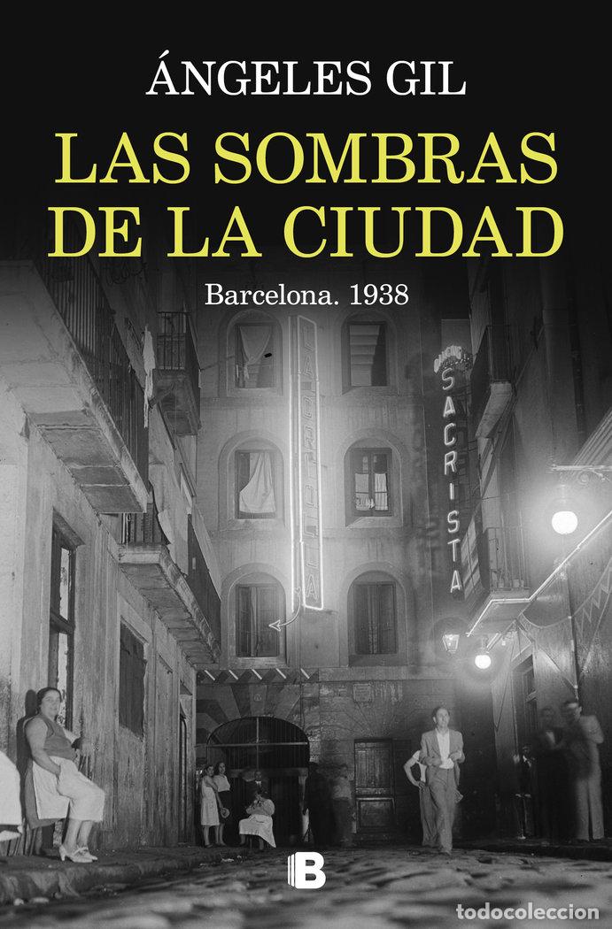 B&uuml;cher: LAS SOMBRAS DE LA CIUDAD BARCELONA 1938 - ANGELS GIL