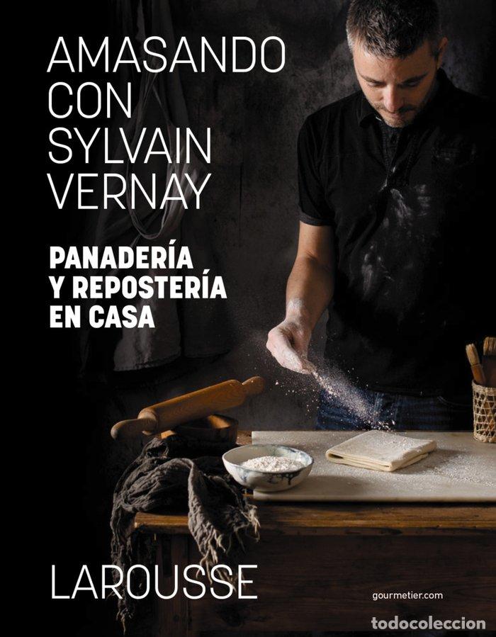 Libri: AMASANDO CON SYLVAIN VERNAY PANADERIA Y R - VERNAY, SYLVAIN