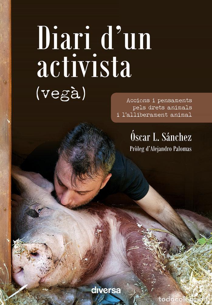 Libros: DIARI DUN ACTIVISTA VEGA - L SANCHEZ, OSCAR