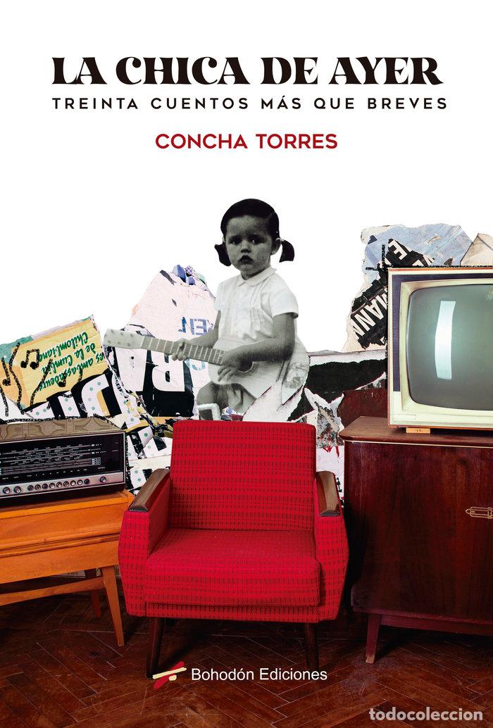 Libros: CHICA DE AYER TREINTA CUENTOS MAS QUE BREVES,LA - TORRES SANCHEZ, CONCHA