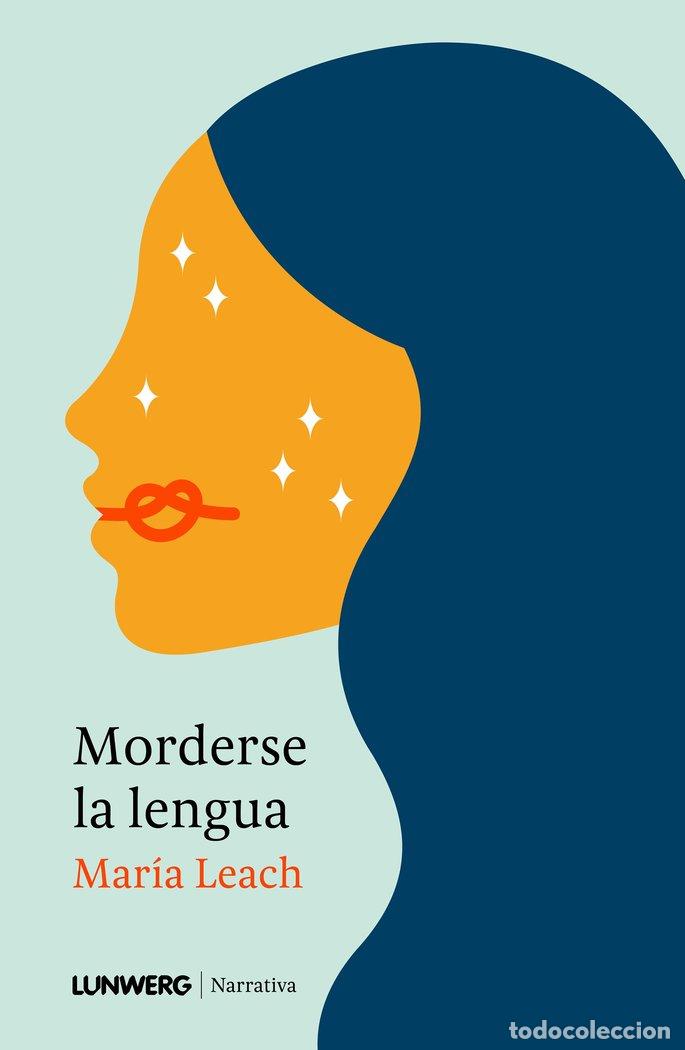 Libros: MORDERSE LA LENGUA - LEACH, MARIA