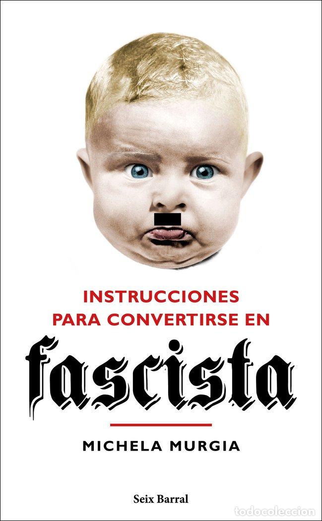 books: INSTRUCCIONES PARA CONVERTIRSE EN FASCISTA - MICHELA MURGIA