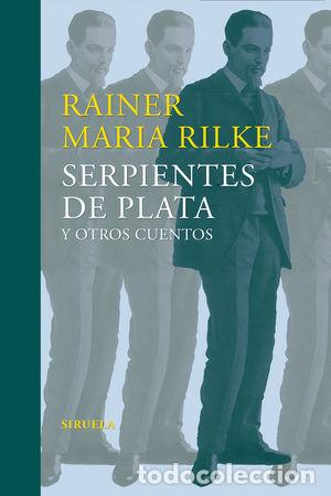 Livros: SERPIENTES DE PLATA Y OTROS CUENTOS - RILKE, RAINER MARIA