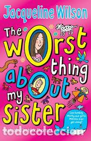 Livros: THE WORST THING ABOUT MY SISTER - JACQUELINE WILSON