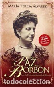 Libri: INFANTA PAZ DE BORBON,LA - TERES ALVAREZ, MARIA