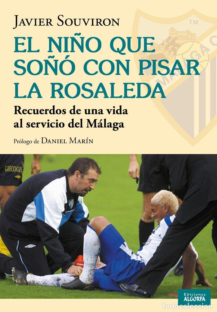 Libri: EL NI&Ntilde;O QUE SO&Ntilde;ABA CON PISAR LA ROSALEDA - SOUVIRON RODRIGUEZ, JAVIER