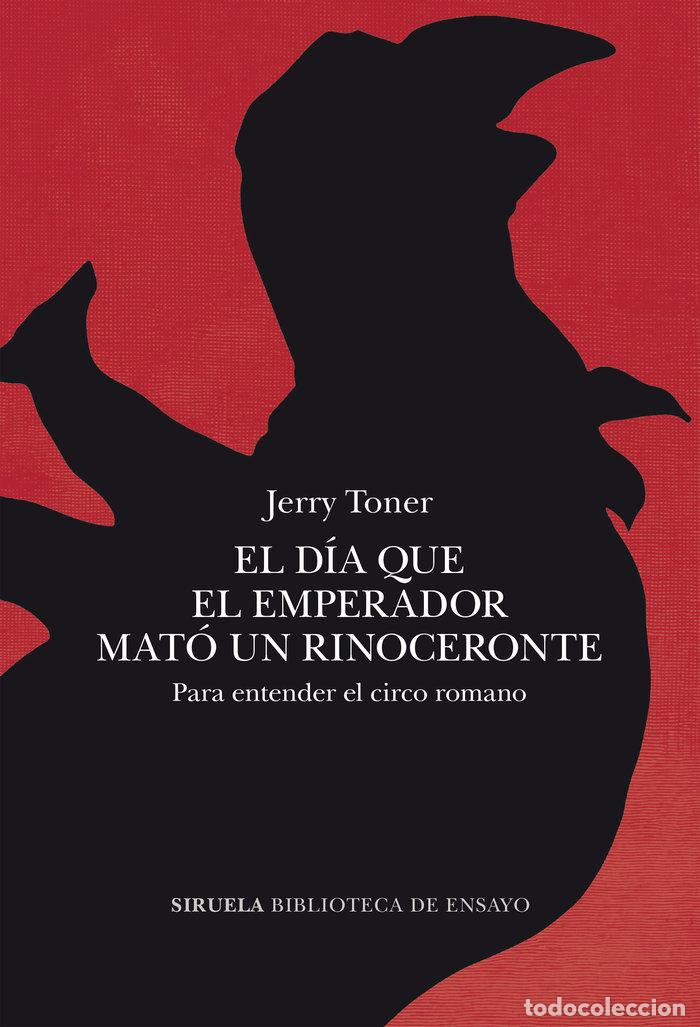 Livres: EL DIA QUE EL EMPERADOR MATO UN RINOCERONTE - TONER, JERRY