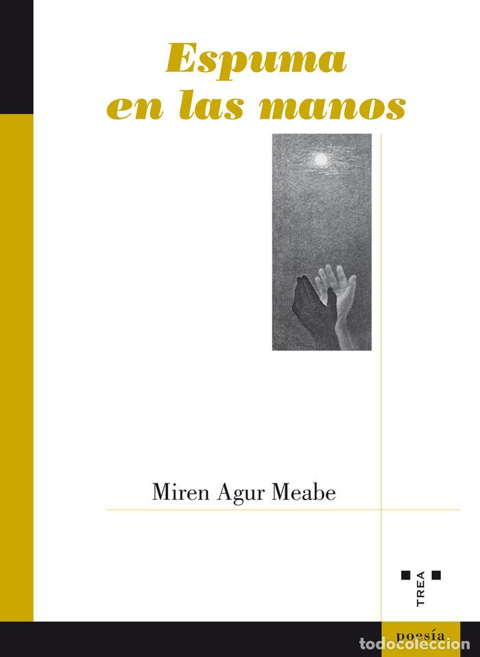 Libri: ESPUMA EN LAS MANOS - AGUR MEABE, MIREN