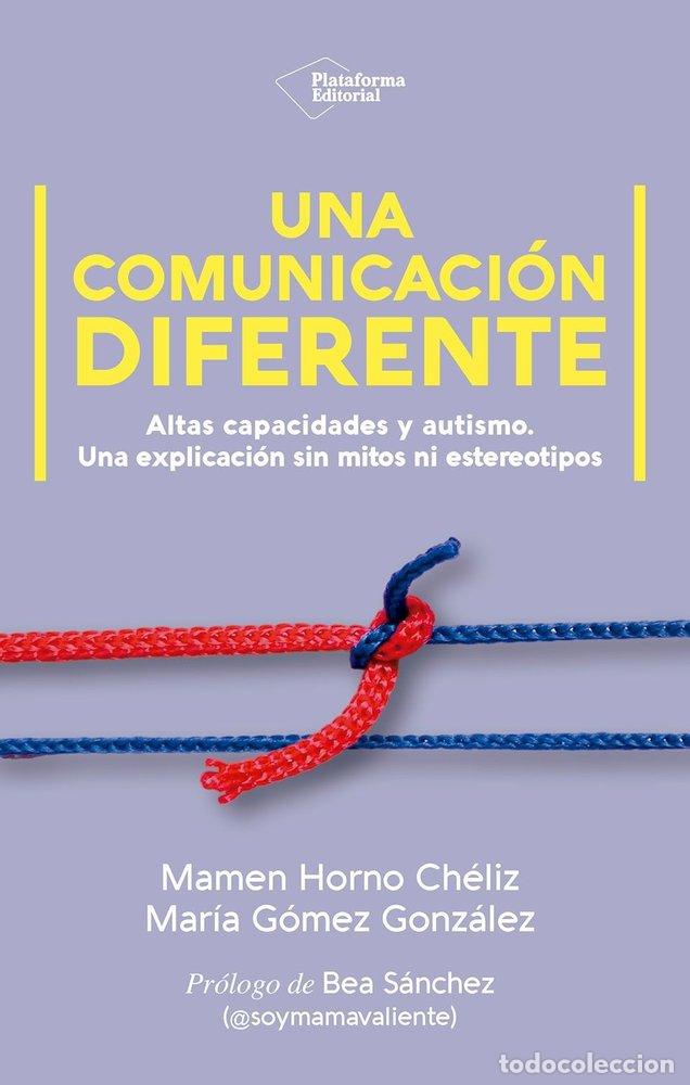 Libri: UNA COMUNICACION DIFERENTE - HORNO CHELIZ, MAMEN