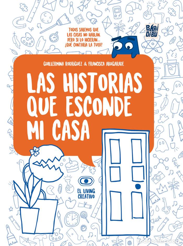 Libri: HISTORIAS QUE ESCONDE MI CASA,LAS - ABUGARADE, FRANCISCA