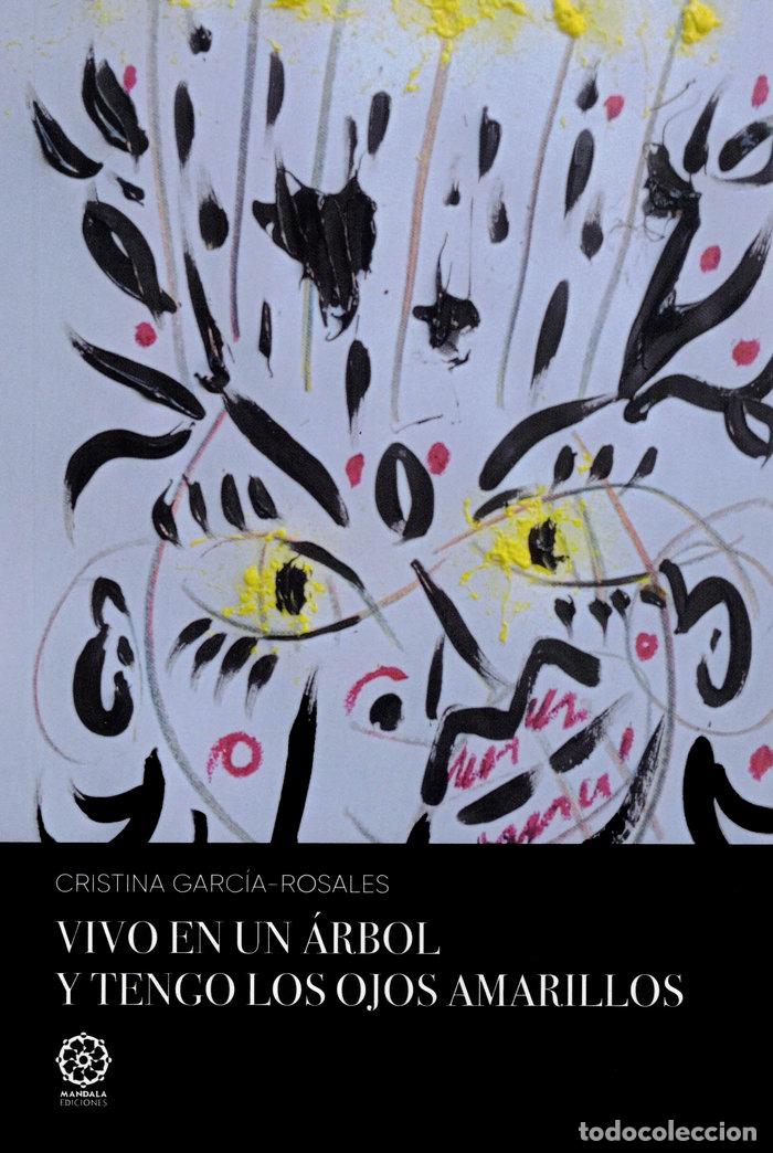 Libri: VIVO EN UN ARBOL Y TENGO LOS OJOS AMARILLOS - GARCIA ROSALES, CRISTINA