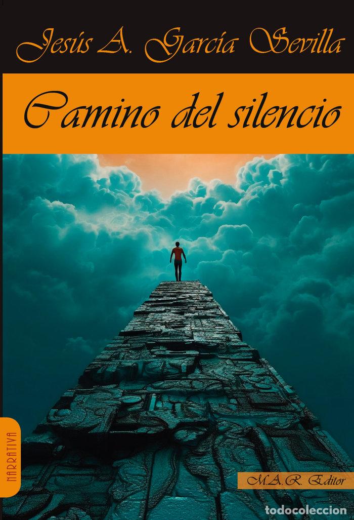 books: CAMINO DEL SILENCIO - GARCIA SEVILLA, JESUS ANDRES