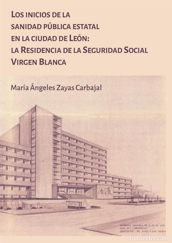 Libros: LOS INICIOS DE LA SANIDAD PUBLICA ESTATAL EN LA CIUDAD DE LE - ZAYAS CARBAJAL, MARIA ANGELES