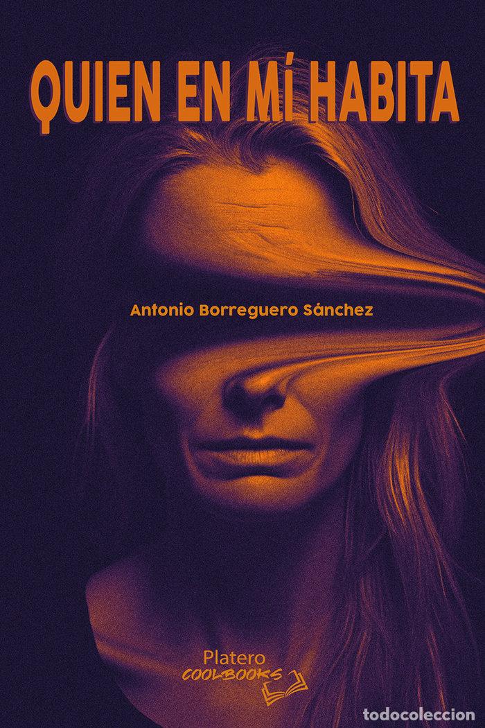 Libri: QUIEN EN MI HABITA - BORREGUERO SANCHEZ, ANTONIO