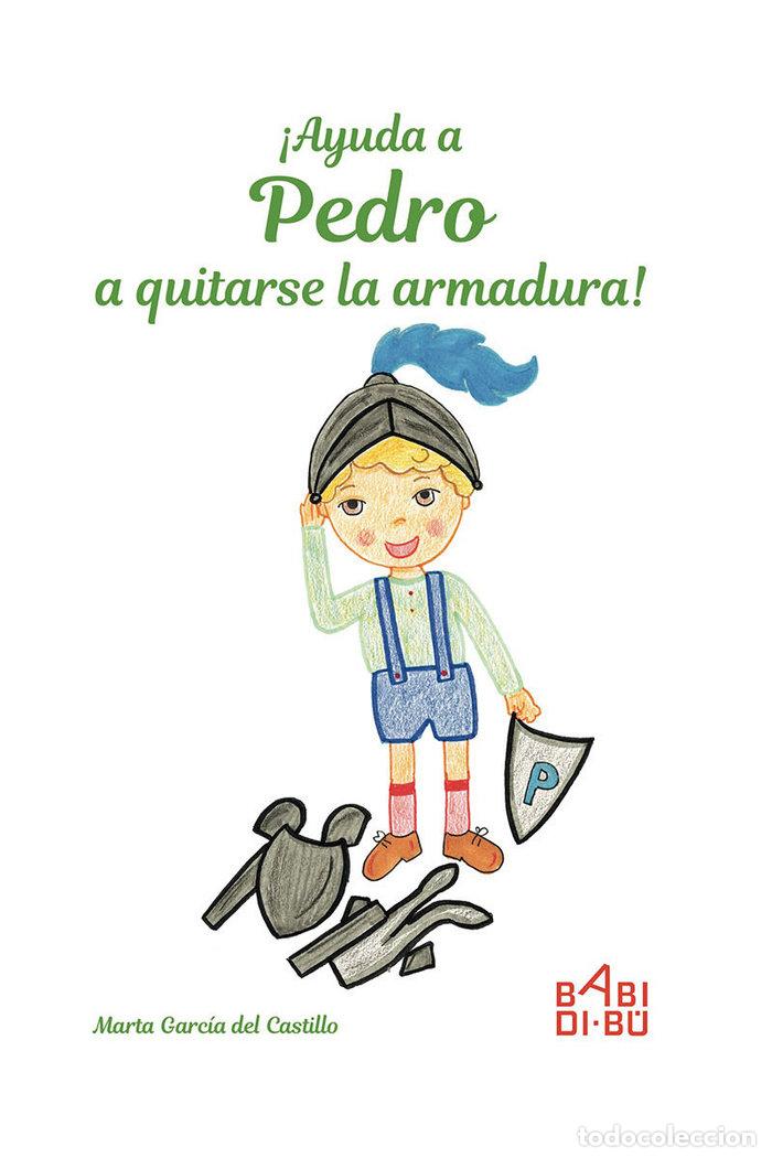 Libri: AYUDA A PEDRO A QUITARSE LA ARMADURA - GARCIA DEL CASTILLO, MARTA