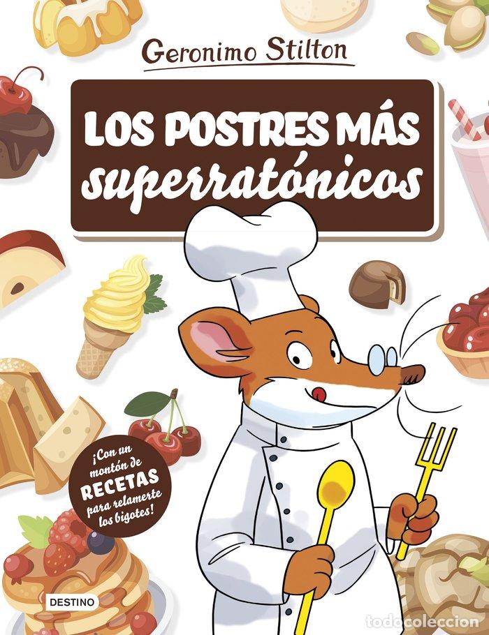 Libri: LOS POSTRES MAS SUPERRATONICOS - GERONIMO STILTON