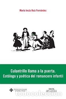 Livres: CULANTRILLO LLAMA A LA PUERTA CATALOGO Y POETICA DEL ROMANC - RUIZ FERNANDEZ, MARIA JESUS