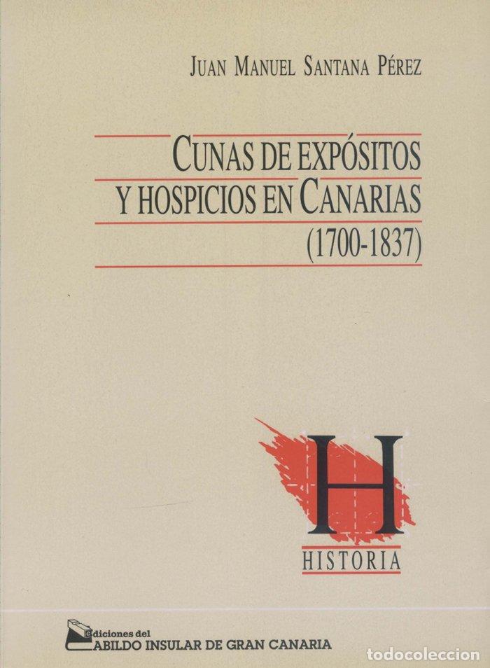 Livros: CUNAS DE EXPOSITOS Y HOSPICIOS EN CANARIAS (1700-1837) - SANTANA PEREZ, JUAN MANUEL