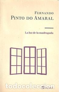 Livres: LUZ DE LA MADRUGADA,LA - PINTO DO AMARAL, FERNANDO
