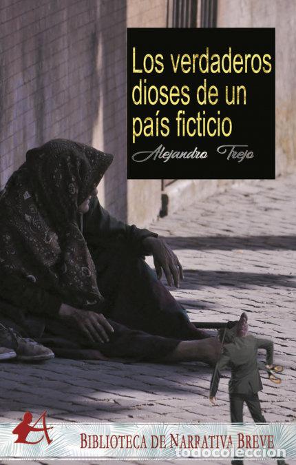 Libri: LOS VERDADEROS DIOSES DE UN PAS FICTICIO - TREJO, ALEJANDRO