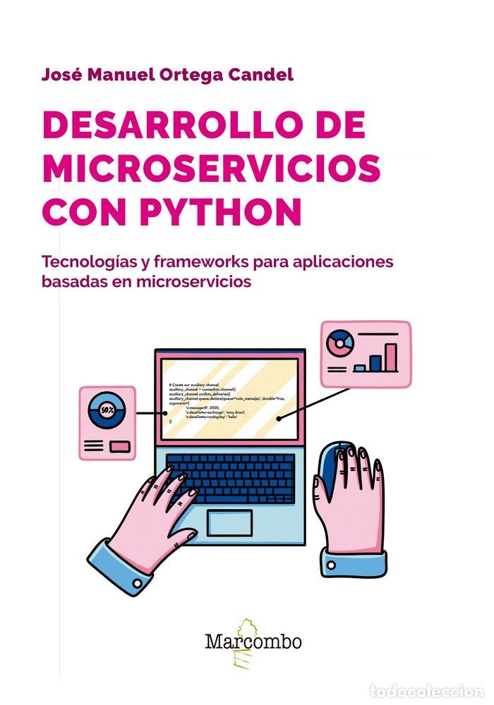 Libros: DESARROLLO DE MICROSERVICIOS CON PYTHON - ORTEGA CANDEL, JOSE MANUEL