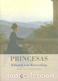Libros: PRINCESAS - KEYSERLING, EDUARD VON