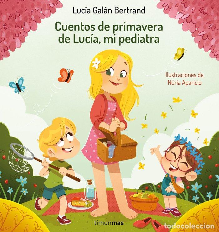 Livres: CUENTOS DE PRIMAVERA DE LUCIA MI PEDIATRA - GALAN BERTRAND, LUCIA