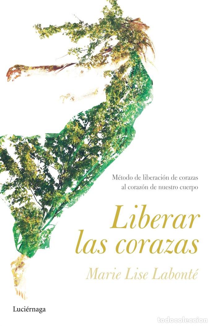 Livres: LIBERAR LAS CORAZAS - LABONTE, MARIE LISE