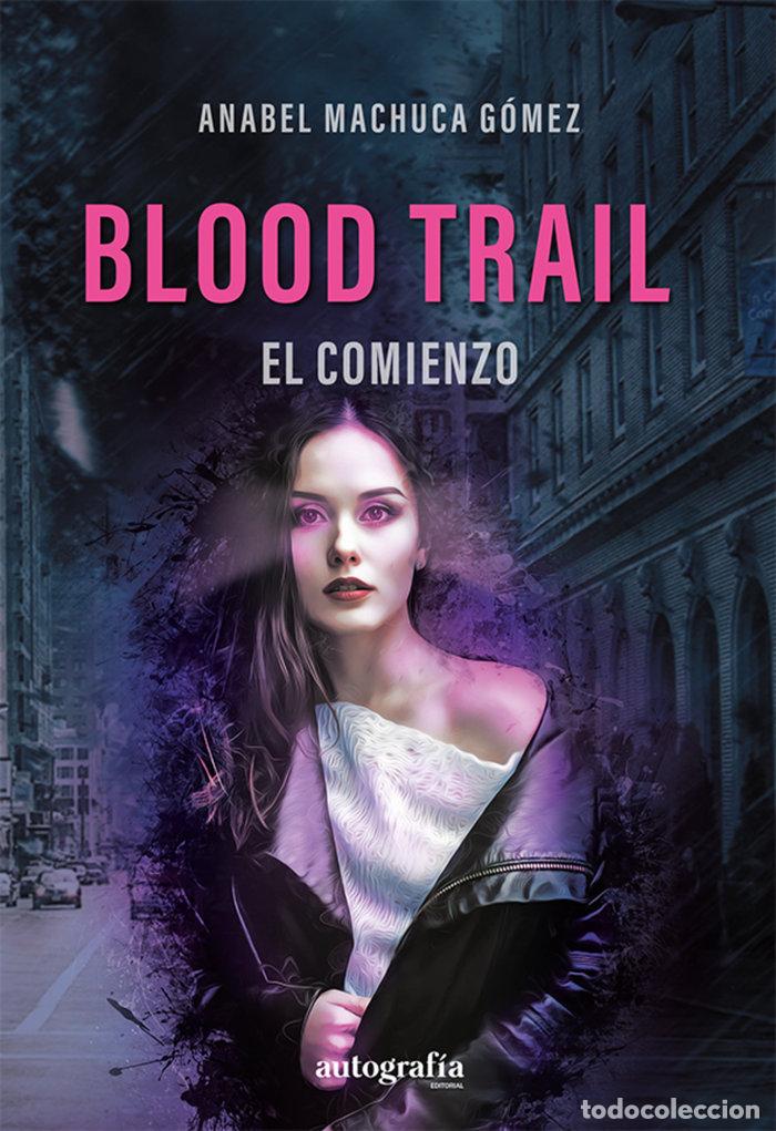 Libri: BLOOD TRAIL. EL COMIENZO - MACHUCA GOMEZ, ANABEL