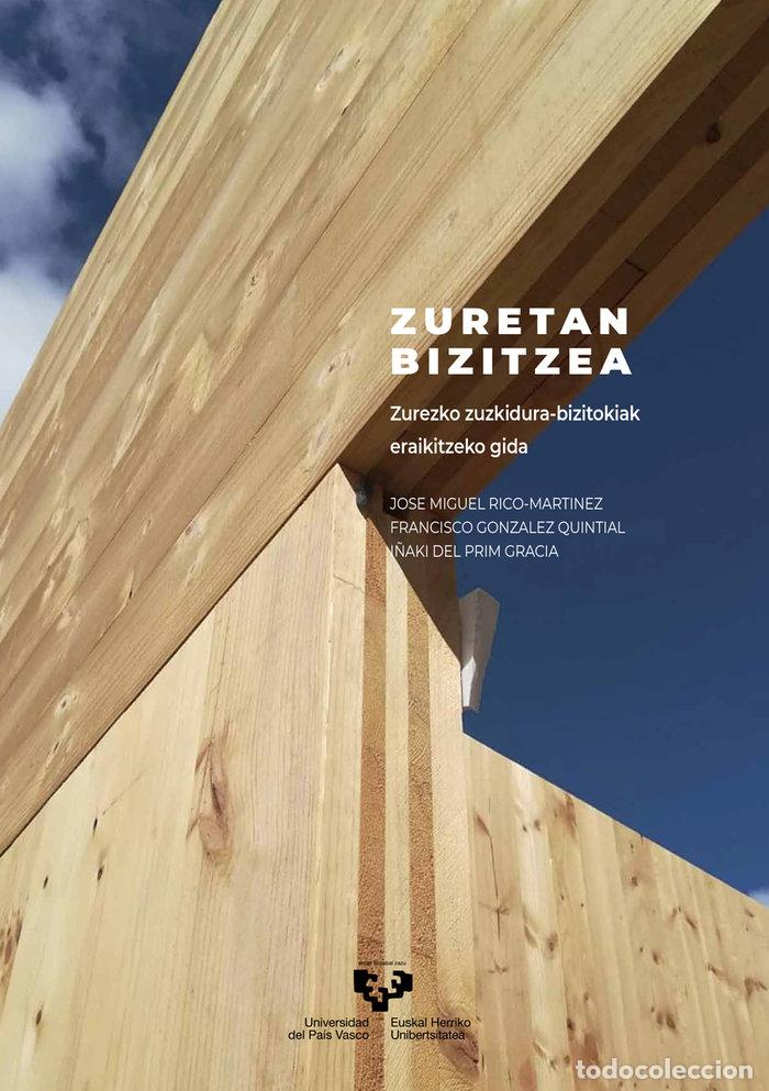 Libri: ZURETAN BIZITZEA ZUREZKO ZUZKIDURA BIZITOKIAK ERAIKITZEKO G - RICO MARTINEZ, JOSE MIGUEL
